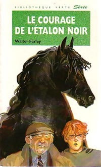 Le courage de l'étalon noir - Walter Farley -  Bibliothèque verte (4ème série) - Livre