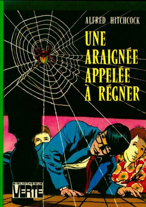 Une araignée appelée à régner - Alfred Hitchcock -  Bibliothèque verte (3ème série) - Livre