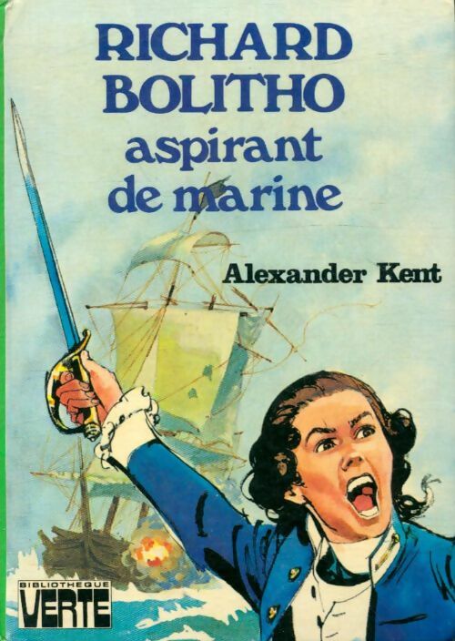 Richard Bolitho, aspirant de marine - Alexander Kent -  Bibliothèque verte (3ème série) - Livre