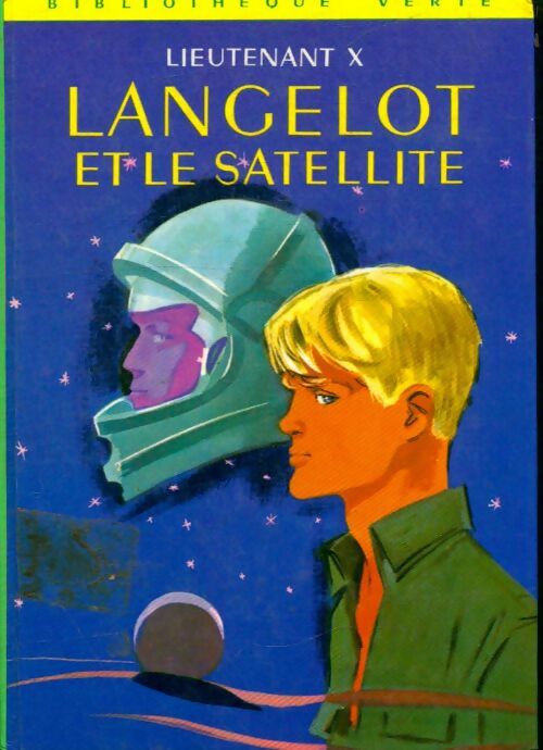 Langelot et le satellite - Lieutenant X -  Bibliothèque verte (3ème série) - Livre