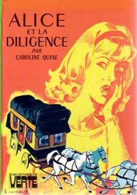 Alice et la diligence - Caroline Quine -  Bibliothèque verte (3ème série) - Livre