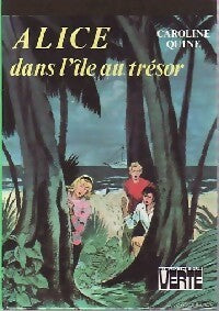 Alice dans l'île au trésor - Caroline Quine -  Bibliothèque verte (3ème série) - Livre
