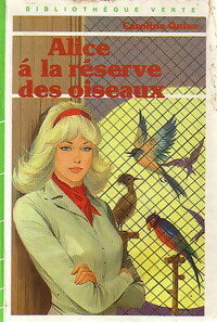 Alice à la réserve des oiseaux - Caroline Quine -  Bibliothèque verte (3ème série) - Livre