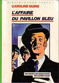 L'affaire du pavillon bleu - Caroline Quine -  Bibliothèque verte (3ème série) - Livre