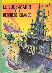 Le sous-marin de la dernière chance - Forest J. Sterling -  Bibliothèque verte (3ème série) - Livre