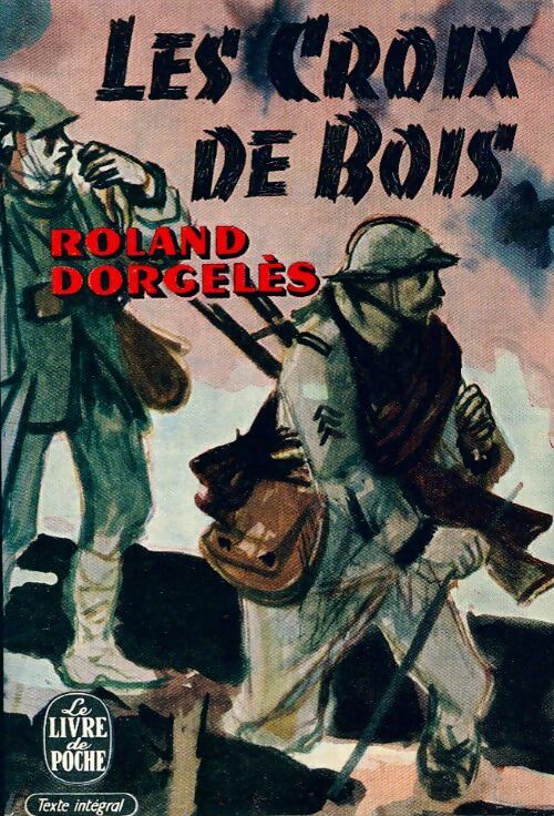 Les croix de bois - Roland Dorgelès -  Le Livre de Poche - Livre