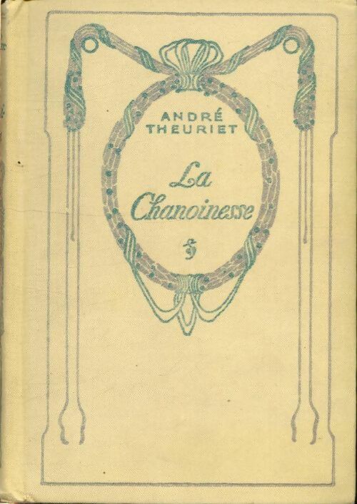 La chanoinesse - André Theuriet -  Nelson - Livre