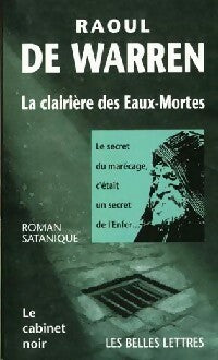 La clairière des eaux-mortes - Raoul De Warren -  Le cabinet noir - Livre
