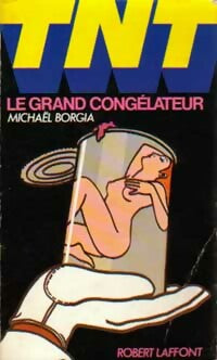 Le grand congélateur - Michel Borgia -  TNT - Livre