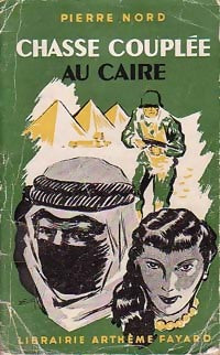 Chasse couplée au Caire - Pierre Nord -  L'aventure de notre temps - Livre