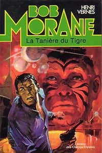 La tanière du tigre - Henri Vernes -  Bob Morane - Livre