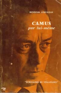 Camus - Morvan Lebesque -  Ecrivains de toujours - Livre
