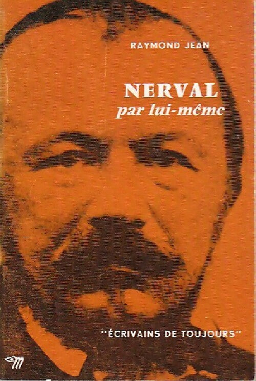 Nerval - Raymond Jean -  Ecrivains de toujours - Livre