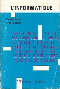 L'informatique - Philippe Braillard ; M. Ponte ; Jean-Pierre Meinadier ; Jean Borjeix ; Yves Dandéu ; Michel Depeyrot ; Philippe Dreyfus ; Alain Texier -  Le Rayon de la Science - Livre