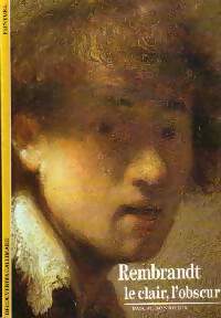 Rembrandt. Le clair, l'obscur - Pascal Bonafoux -  Découvertes Gallimard - Livre