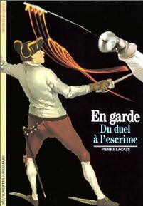 En garde, du duel à l'escrime - Pierre Lacaze -  Découvertes Gallimard - Livre