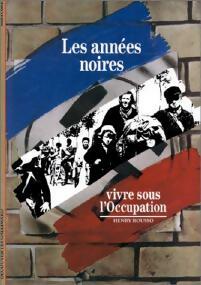 Les années noires. Vivre sous l'occupation - Henri Rousso -  Découvertes Gallimard - Livre