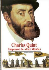 Charles Quint, empereur des deux-mondes - Joseph Perez -  Découvertes Gallimard - Livre