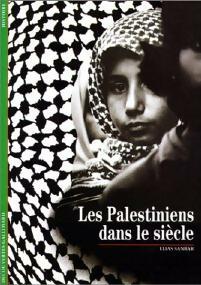 Les palestiniens dans le siècle - Elias Sanbar -  Découvertes Gallimard - Livre