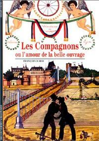 Les compagnons, ou l'amour de la belle ouvrage - François Icher -  Découvertes Gallimard - Livre