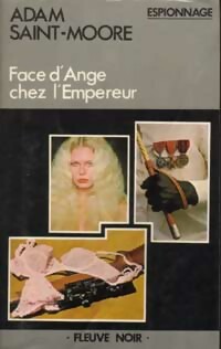 Face d'Ange chez l'empereur - Adam Saint-Moore -  Espionnage - Livre