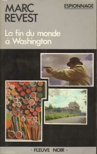 La fin du monde à Washington - Marc Revest -  Espionnage - Livre