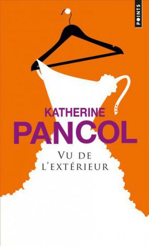 Vu de l'extérieur - Katherine Pancol -  Points - Livre