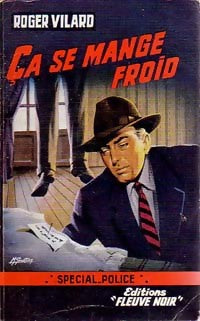 Ca se mange froid - Roger Vilard -  Spécial-Police - Livre