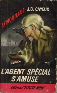 L'agent spécial s'amuse - J.-B. Cayeux -  Espionnage - Livre