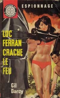 Luc Ferran crache le feu - Gil Darcy -  Espionnage - Livre