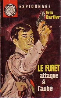 Le Furet attaque à l'aube - Eric Cartier -  Espionnage - Livre