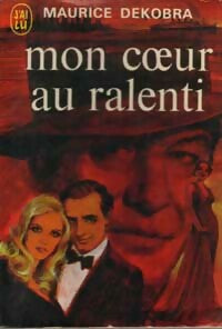 Mon coeur au ralenti - Maurice Dekobra -  J'ai Lu - Livre