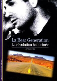 La beat generation, la révolution hallucinée - Alain Dister -  Découvertes Gallimard - Livre