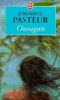 Ouragan - Jéromine Pasteur -  Le Livre de Poche - Livre