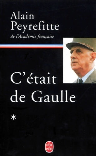 C'était De Gaulle Tome I - Alain Peyrefitte -  Le Livre de Poche - Livre