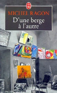 D'une berge à l'autre - Michel Ragon -  Le Livre de Poche - Livre