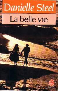 La belle vie - Danielle Steel -  Le Livre de Poche - Livre