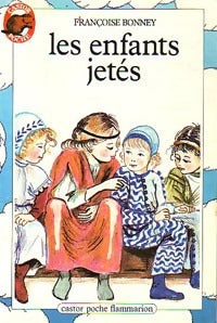 Les enfants jetés - Françoise Bonney -  Castor Poche - Livre