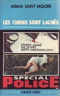 Les chiens sont lâchés - Adam Saint-Moore -  Spécial-Police - Livre