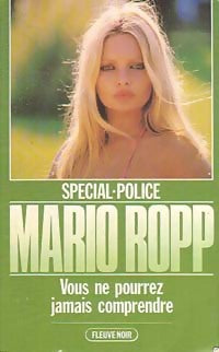 Vous ne pourrez jamais comprendre - Mario Ropp -  Spécial-Police - Livre