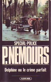 Delphine ou le crime parfait - Pierre Nemours -  Spécial-Police - Livre