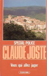 Vous qui allez juger - Claude Joste -  Spécial-Police - Livre