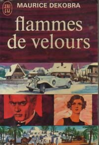 Flammes de velours - Maurice Dekobra -  J'ai Lu - Livre
