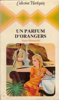 Un parfum d'orangers - Anne Hampson -  Harlequin - Livre