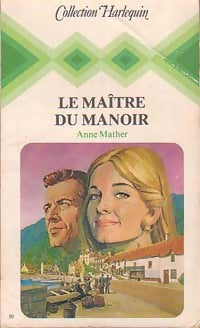 Le maître du manoir - Anne Mather -  Harlequin - Livre