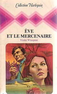 Eve et le mercenaire - Violet Winspear -  Harlequin - Livre
