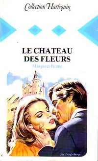 Le château des fleurs - Margaret Rome -  Harlequin - Livre