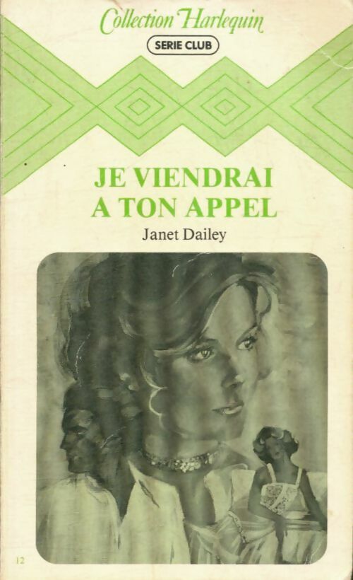 Je viendrai à ton appel - Janet Dailey -  Série Club - Livre