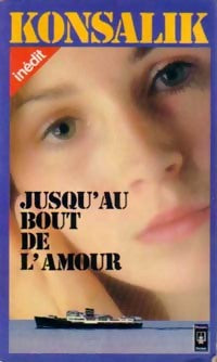 Jusqu'au bout de l'amour - Heinz G. Konsalik -  Pocket - Livre