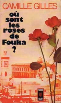 Où sont les roses de Fouka ? - Camille Gilles -  Pocket - Livre
